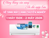 Mừng tháng của nàng - Ưu đãi ngập tràn. Vệ sinh máy lạnh chuyên nghiệp giảm chỉ còn 125.000đ