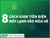 8 CÁCH GIẢM TIỀN ĐIỆN HIỆU QUẢ KHI SỬ DỤNG MÁY LẠNH VÀO MÙA HÈ