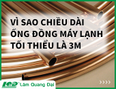 Vì sao chiều dài ống đồng máy lạnh tối thiểu là 3m?