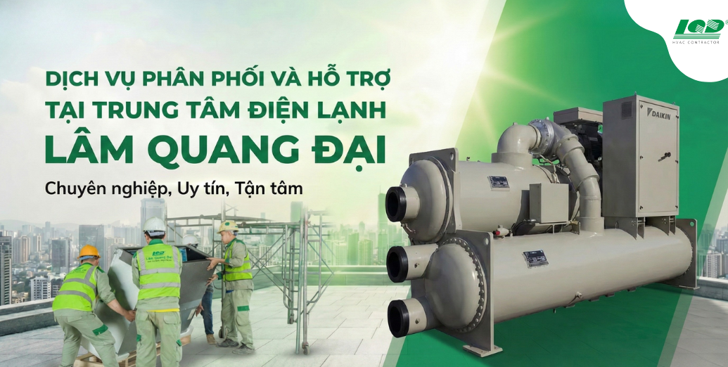 Dịch vụ phân phối và hỗ trợ tại Trung tâm điện lạnh Lâm Quang Đại