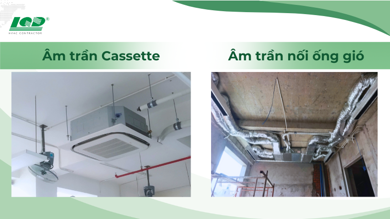 So sánh chi tiết Âm trần Cassette & Âm trần nối ống gió