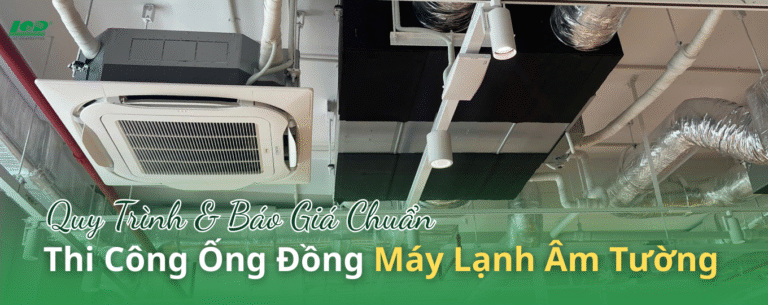 Thi Công Ống Đồng Máy Lạnh Âm Tường Quy Trình & Báo Giá Chuẩn
