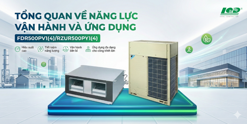 Tổng quan về năng lực vận hành và Ứng dụng FDR500PV1(4)_RZUR500PY1(4)