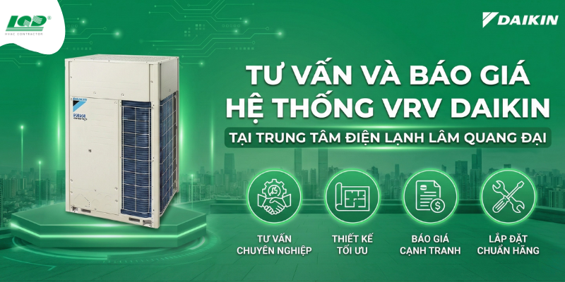 Tư vấn và báo giá hệ thống VRV Daikin tại Trung tâm điện lạnh lâm quang đại