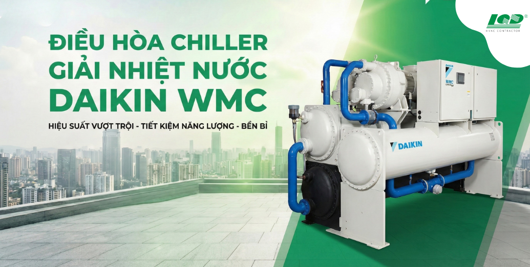 điều hòa Chiller giải nhiệt nước Daikin WMC_ Công nghệ và Hiệu suất