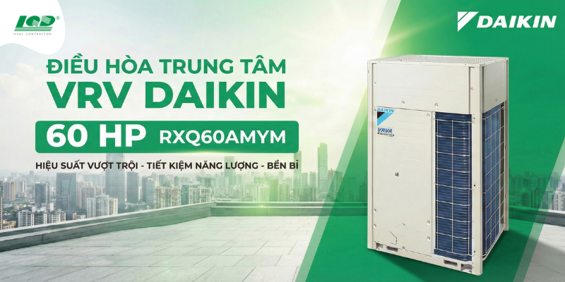 Điều hòa trung tâm VRV Daikin 60 HP RXQ60AMYM