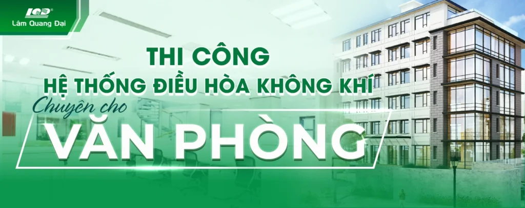 Thi công điều hòa cho văn phòng