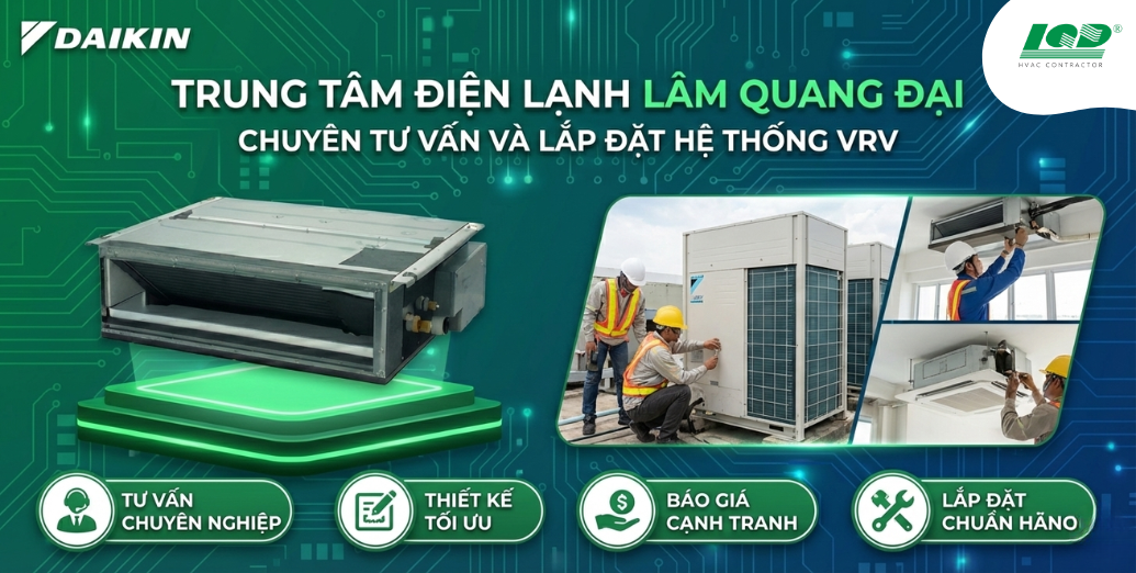 Trung tâm điện lạnh lâm quang đại chuyên tư vấn và lắp đặt hệ thống VRV