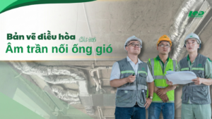 Bản vẽ điều hòa âm trần nối ống gió