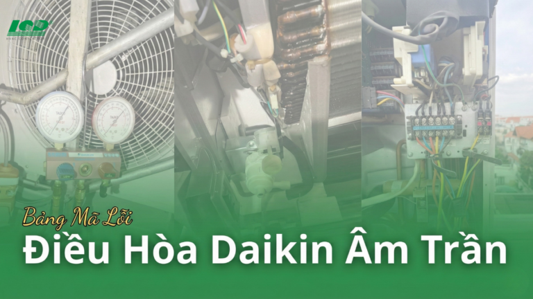Bảng mã lỗi điều hòa daikin âm trần