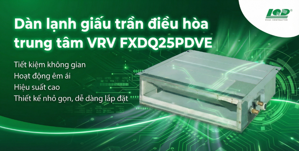 Dàn lạnh giấu trần điều hòa trung tâm VRV FXDQ25PDVE