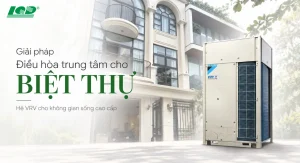 Giải pháp điều hòa trung tâm cho biệt thự