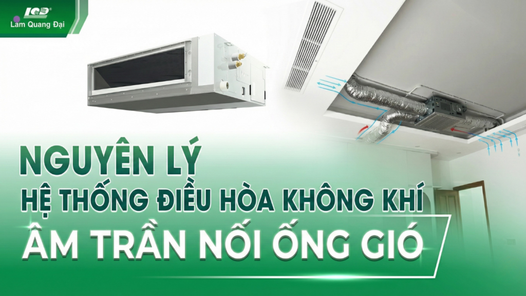 Nguyên lý điều hòa âm trần nối ống gió