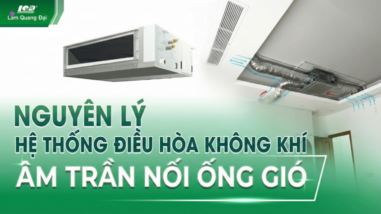 Nguyên lý điều hòa âm trần nối ống gió