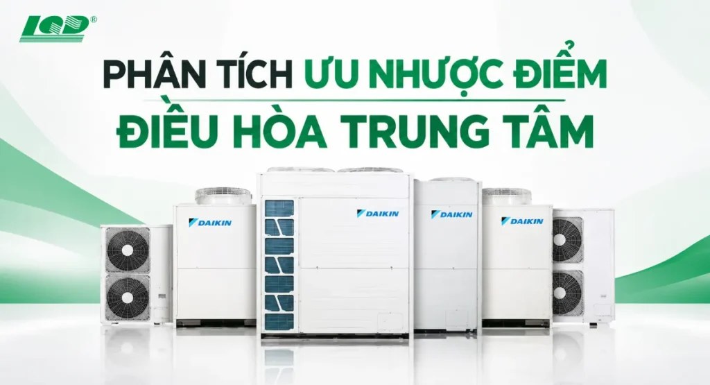 Phân tích ưu nhược điểm của điều hòa trung tâm
