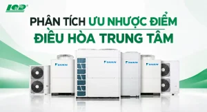 Phân tích ưu nhược điểm của điều hòa trung tâm