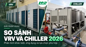 Phân tích và so sánh VRV và Chiller