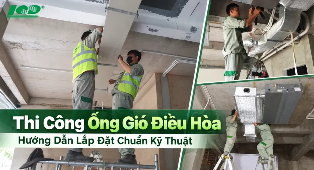 Thi công ống gió điều hòa hướng dẫn lắp đặt chuẩn kỹ thuật