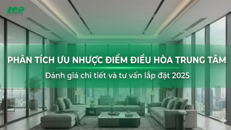 Ưu nhược điểm điều hòa trung tâm