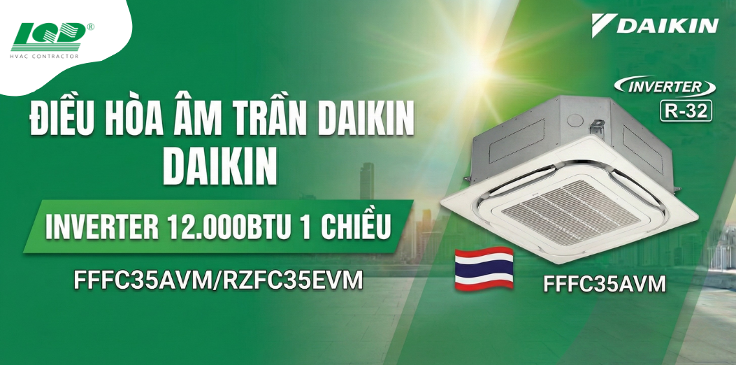Điều Hòa Âm Trần Daikin Inverter 12.000BTU 1 Chiều FFFC35AVM_RZFC35EVM