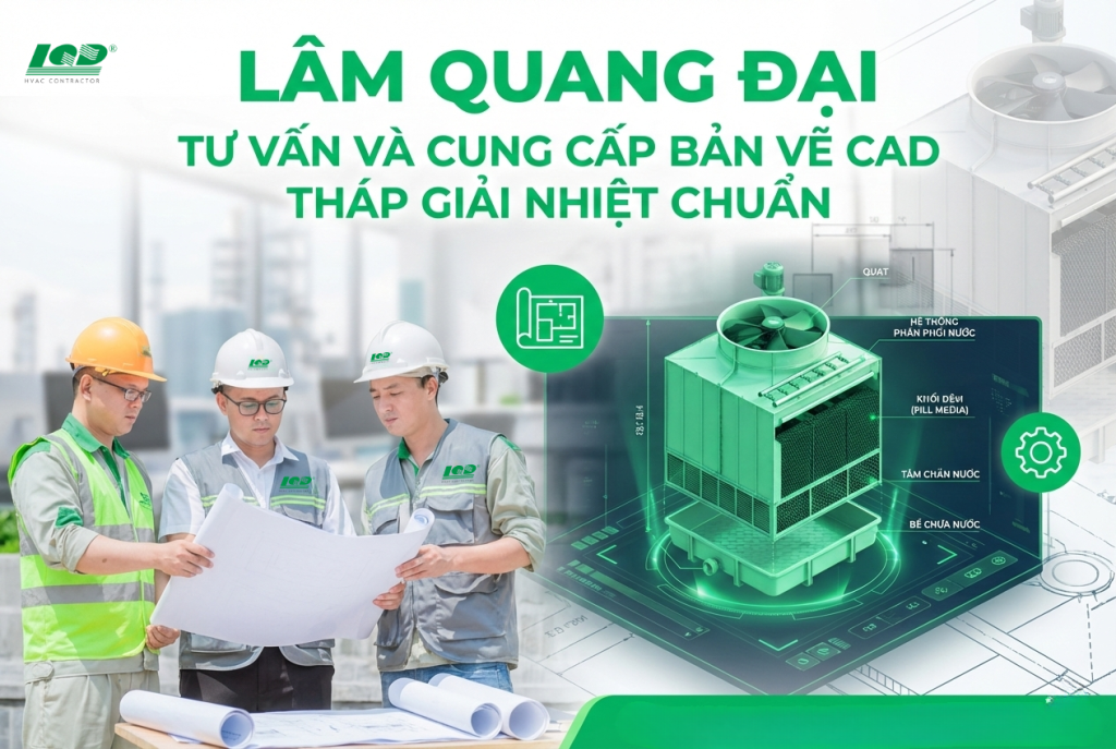 Lâm Quang Đại Tư vấn và cung cấp bản vẽ CAD tháp giải nhiệt chuẩn