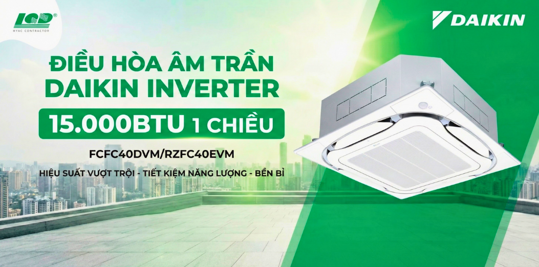 điều hòa âm trần Daikin Inverter 15.000BTU 1 chiều FCFC40DVM_RZFC40EVM