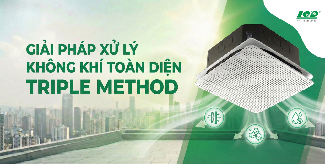 giải pháp xử lý không khí toàn diện Triple Method