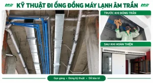 Hướng dẫn kỹ thuật và cách đi ống đồng máy lạnh âm trần