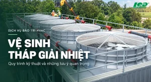Dịch Vụ Vệ Sinh Tháp Giải Nhiệt Chuẩn Kỹ Thuật 2026