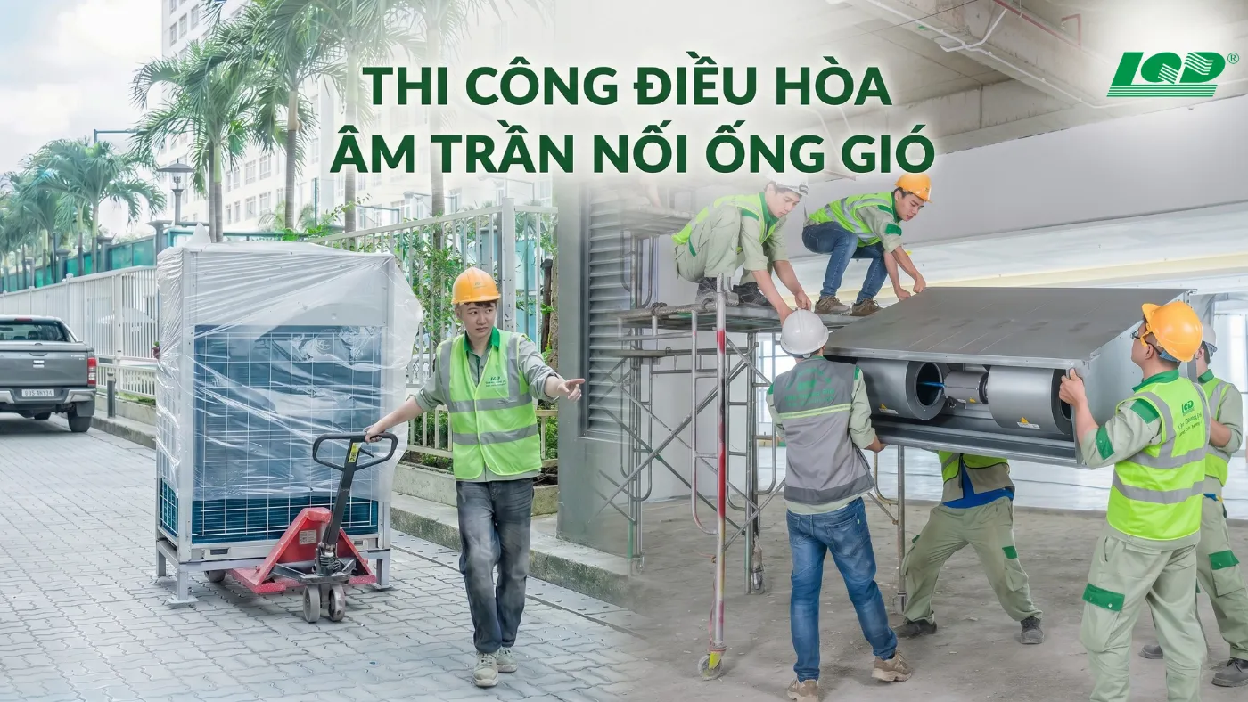 Thi công điều hòa âm trần nối ống gió chất lượng