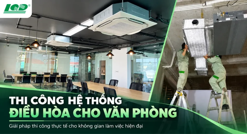 Thi công hệ thống điều hòa cho văn phòng
